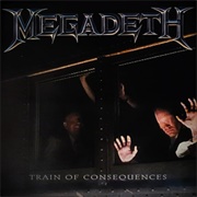 Train of Consequences - Megadeth