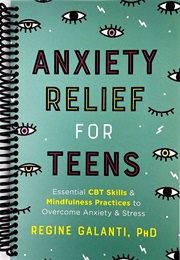 Anxiety Relief for Teens (Regine Galanti)