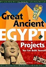 Great Ancient Egypt Projects You Can Build Yourself (Carmella Van Vleet)