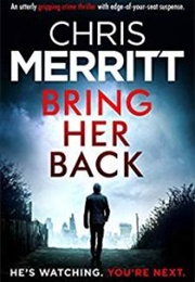 Bring Her Back (Chris Merritt)