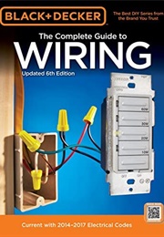 Black & Decker the Complete Guide to Wiring, Updated 6th Edition (Cool Springs Press)