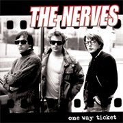 The Nerves - One Way Ticket