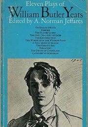 Eleven Plays of William Butler Yeats (W.B. Yeats)