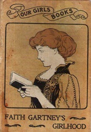 Faith Gartney's Girlhood (Adeline Dutton Whitney)