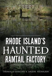 Rhode Island's Haunted Ramtail Factory (Thomas D'Agostino)