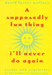 A Supposedly Fun Thing I&#39;ll Never Do Again (David Foster Wallace)