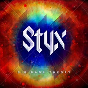 Styx - Big Bang Theory