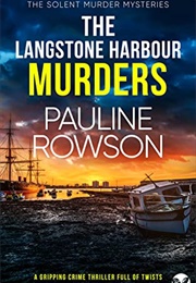 The Langstone Harbour Murders (Pauline Rowson)