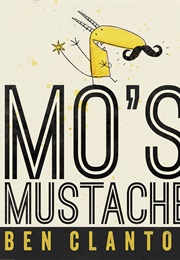 Mo's Mustache (Ben Clanton)