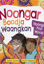 Noongar Boodja Waangkan: Noongar First Words (Jayden Boundry)