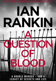 A Question of Blood (Ian Rankin)