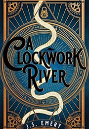 A Clockwork River (J. S. Emery)
