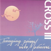 Cross - III- Changing Poison Into Medecine
