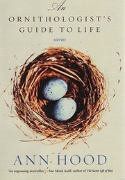 An Ornithologist's Guide to Life (Ann Hood)