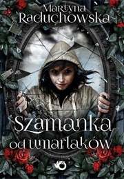 Szamanka Od Umarlaków (Raduchowska)