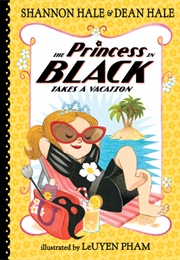 The Princess in Black Takes a Vacation (Shannon Hale, Dean Hale)