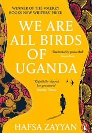 We Are All Birds of Uganda (Hafsa Zayyan)