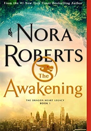The Awakening: The Dragon Heart Legacy (Nora Roberts)