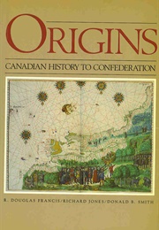 Origins : Canadian History to Confederation (Douglas Francis)
