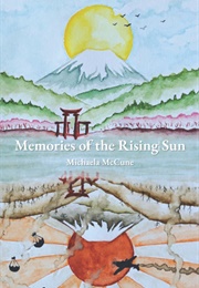 Memories of the Rising Sun (Michaela McCune)