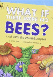 What If There Were No Bees (Suzanne Slade)