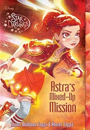 Astra's Mixed Up Mission (Shana Muldoon Zappa and Ahmet Zappa)