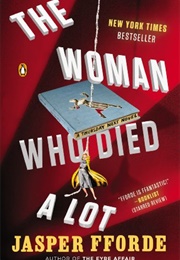 The Woman Who Died Alot (Jasper Fforde)