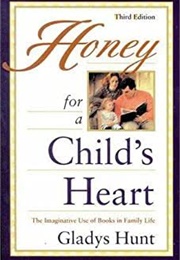 Honey for a Child's Heart: The Imaginatively  Use of Books (Gladys M. Hunt)