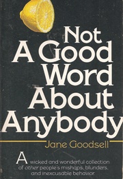 Not a Good Word About Anybody (Jane Goodsell)