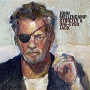 John Mellencamp - Strictly a One Eyed Jack