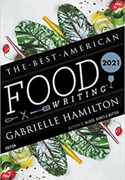 The Best American Food Writing 2021 (Gabrielle Hamilton)