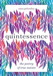 Quintessence: The Poetry of True Nature (Sara Priestley)