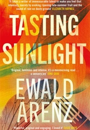 Tasting Sunlight (Ewald Arenz)