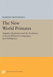 The New World Primates (Martin Moynihan)