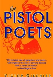 The Pistol Poets (Victor Gischler)