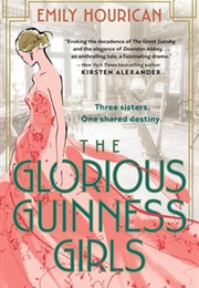 The Glorious Guinness Girls (Emily Hourican)
