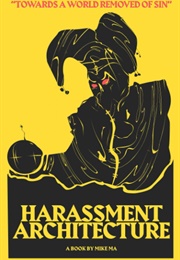 Harassment Architecture (Mike Ma)