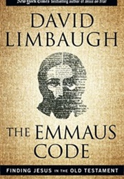 The Emmaus Code: Finding Jesus in the Old Testament (David Limbaugh)