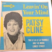 Leavin' on Your Mind - Patsy Cline