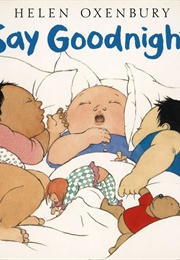 Say Goodnight (Helen Oxenbury)