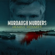 Murdaugh Murders: Deadly Dynasty