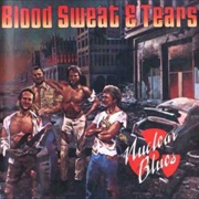 Blood Sweat & Tears - Nuclear Blues