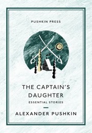 The Captain&#39;s Daughter: Essential Stories (Alexander Pushkin)