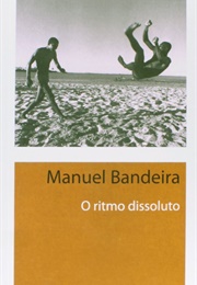 O Ritmo Dissoluto (Manuel Bandeira)