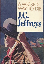 A Wicked Way to Die (J. G. Jeffreys)