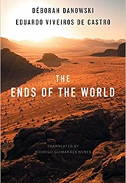 The Ends of the World (Déborah Danowski, Eduardo Viveiros De Castro)