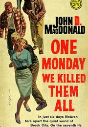 One Monday We Killed Them All (John D MacDonald)