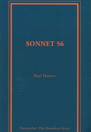 Sonnet 56 (Paul Hoover)