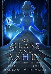Of Glass and Ashes (Elle Madison)