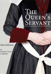 The Queen&#39;s Servants: Gentlewomen&#39;s Dress at the Accession of Henry VIII (Caroline Johnson)